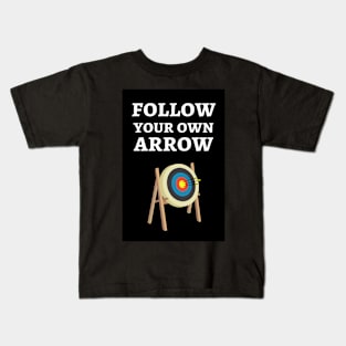 Follow Your Own Arrow Kids T-Shirt